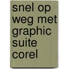 Snel op weg met Graphic Suite Corel door D. van Zuylen