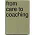 From care to coaching