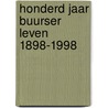 Honderd jaar Buurser Leven 1898-1998 door Onbekend