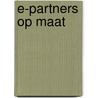 e-Partners op Maat by M.A. Neerincx