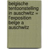 Belgische tentoonstelling in Auschwitz = l'exposition Belge a Auschwitz door Onbekend