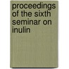 Proceedings of the sixth seminar on inulin door Onbekend