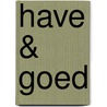 Have & Goed by B. Boivin