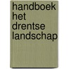 Handboek het Drentse landschap door J. Wierenga