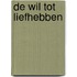 De wil tot liefhebben