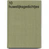 10 huwelijksgedichtjes by W. Schot