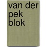 Van der Pek blok door J. Huisman