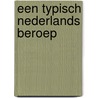 Een typisch Nederlands beroep by Tesy van Rossum