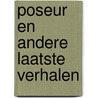 Poseur en andere laatste verhalen by Moerel
