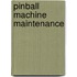 Pinball machine maintenance