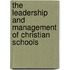 The leadership and management of Christian schools