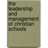 The leadership and management of Christian schools door H. Lombaerts
