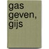 Gas geven, Gijs
