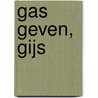 Gas geven, Gijs door M. Schouwenaar