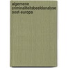 Algemene criminaliteitsbeeldanalyse Oost-Europa by A.W. Weenink