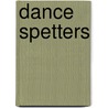 Dance Spetters by M.B.E. Speth