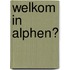 Welkom in Alphen?