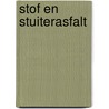 Stof en Stuiterasfalt by Bernadette Speet