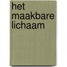 Het maakbare lichaam door A. den Dikken
