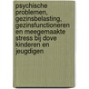 Psychische problemen, gezinsbelasting, gezinsfunctioneren en meegemaakte stress bij dove kinderen en jeugdigen by T. van Eldik