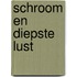 Schroom en diepste lust