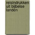 Reisindrukken uit bijbelse landen
