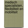 Medisch Specialisten, Flexibiliteit en Mobiliteit by N. van der Vange