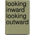 Looking inward looking outward
