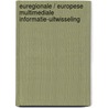 Euregionale / Europese multimediale informatie-uitwisseling door J.P.G.M. Verbeek