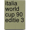 Italia world cup 90 editie 3 door Onbekend