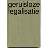 Geruisloze Legalisatie door W.E. Bruining