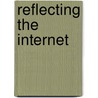 Reflecting the Internet door Onbekend