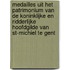 Medailles uit het patrimonium van de koninklijke en ridderlijke hoofdgilde van st-Michiel te Gent