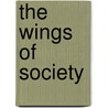 The Wings of Society by J. Feenstra