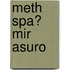 Meth Spa? mir ASURO