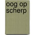 Oog op scherp