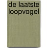 De laatste loopvogel door G. Van Beek