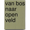 Van bos naar open veld by Bytel