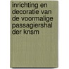Inrichting en decoratie van de voormalige passagiershal der KNSM by E. van Onna