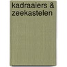 Kadraaiers & zeekastelen door T. Heijdra