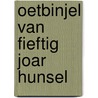 Oetbinjel van fieftig joar hunsel by Frans Manders