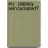 EU : Papacy reincarnated?