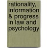 Rationality, information & progress in law and psychology door Onbekend
