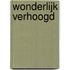 Wonderlijk verhoogd