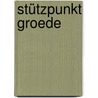 Stützpunkt Groede by B. Muller