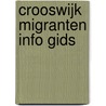 Crooswijk migranten info gids door Lock