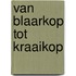 Van Blaarkop tot Kraaikop