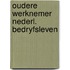 Oudere werknemer nederl. bedryfsleven