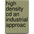 High density cd an industrial approac