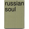Russian Soul by P. van Rooy